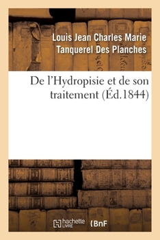 Paperback de l'Hydropisie Et de Son Traitement [French] Book