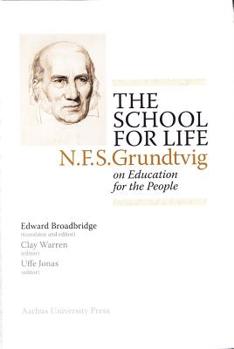 Hardcover The School for Life: N.F.S. Grundtvig on Education for the People Book