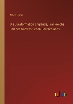 Paperback Die Juraformation Englands, Frankreichs und des Südwestlichen Deutschlands [German] Book