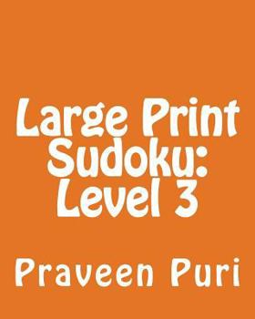 Paperback Large Print Sudoku: Level 3: Fun, Large Grid Sudoku Puzzles [Large Print] Book