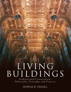 Hardcover Living Buildings: Architectural Conservation, Philosophy, Principles and Practice Book