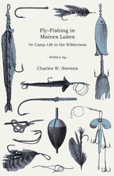 Paperback Fly-Fishing in Maines Lakes - Or Camp-Life in the Wilderness Book