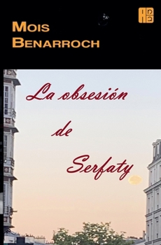 La obsesión de Serfaty (Spanish Edition)