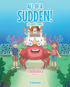 Paperback All of a Sudden! Children's Books: Crabadabica Book
