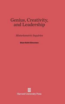 Hardcover Genius, Creativity, and Leadership: Historiometric Inquiries Book
