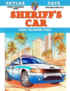 Paperback Funny Coloring Book for kids Ages 6-12 - Sheriff's Car - Many colouring pages Book
