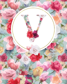 LETTER V LINED JOURNAL: Lined Journal - 150 Pages - 8x10 inch (ROSE GARDEN MONOGRAM LINED JOURNALS)
