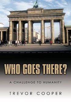 Paperback Who Goes There?: A Challenge to Humanity Book