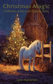 Paperback Christmas Magic: A Collection of Feel-Good Christmas Stories Book