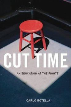 Hardcover Cut Time: An Education at the Fights Book