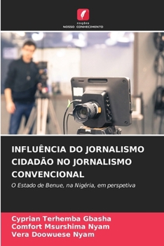 Influência Do Jornalismo Cidadão No Jornalismo Convencional (Portuguese Edition)