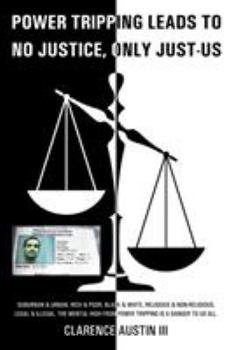 Paperback Power Tripping Leads to No Justice, Only Just-Us Book
