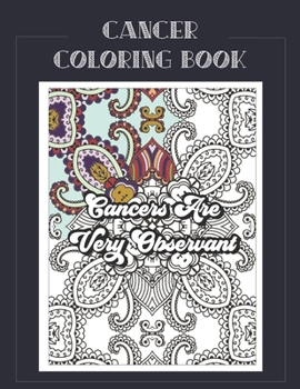 Paperback Cancer Coloring Book: Zodiac sign coloring book all about what it means to be a Cancer with beautiful mandala and floral backgrounds. Book