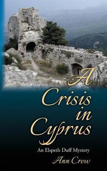 Paperback A Crisis in Cyprus: An Elspeth Duff Mystery Book