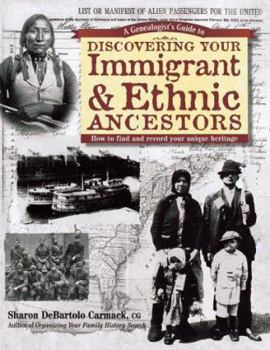 Paperback A Genealogist's Guide to Discovering Your Immigrant & Ethnic Ancestors: How to Find and Record Your Unique Heritage Book