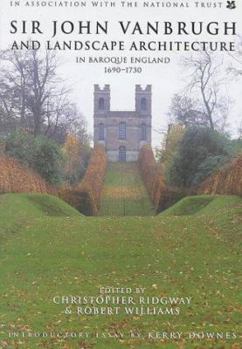 Sir John Vanbrugh and Landscape Architecture in Baroque England 1690-1730