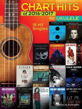Paperback Chart Hits of 2016-2017 for Ukulele: 18 Hit Singles Book