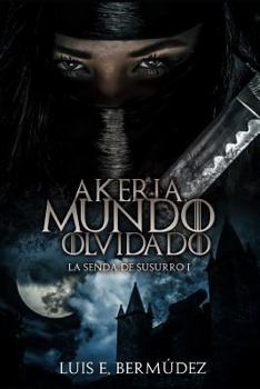 Paperback Akeria, Mundo Olvidado: La Senda de Susurro I [Spanish] Book