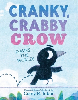 Hardcover Cranky, Crabby Crow (Saves the World) Book