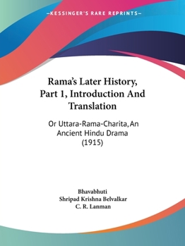 Paperback Rama's Later History, Part 1, Introduction And Translation: Or Uttara-Rama-Charita, An Ancient Hindu Drama (1915) Book