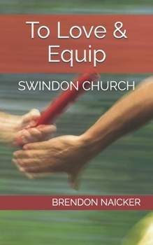 To Love & Equip: Swindon Church