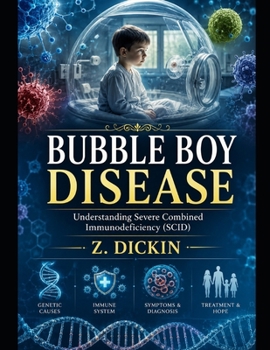 Bubble Boy Disease: Understanding Severe Combined Immunodeficiency (SCID)