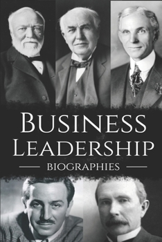 Paperback Business Leadership Biographies: The Ultimate Box Set on Business Leadership Book