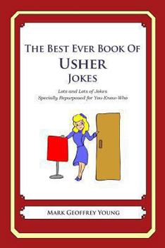 Paperback The Best Ever Book of Usher Jokes: Lots and Lots of Jokes Specially Repurposed for You-Know-Who Book