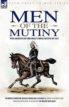 Hardcover Men of the Mutiny: Two Accounts of the Great Indian Mutiny of 1857 Book