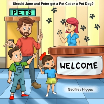 Paperback Should Jane and Peter get a Pet Cat or a Pet Dog?: What you need for your Pet Book