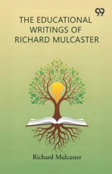 Paperback The Educational Writings Of Richard Mulcaster Book