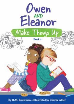 Owen and Eleanor Make Things Up - Book #2 of the Owen and Eleanor