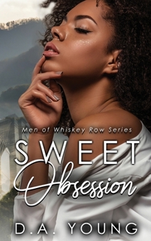 Sweet Obsession - Book #1 of the Men of Whiskey Row