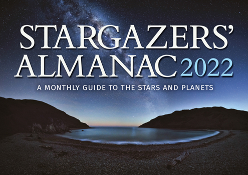 Paperback Stargazers' Almanac: A Monthly Guide to the Stars and Planets 2022: 2022 Book