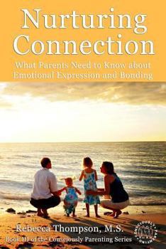 Paperback Nurturing Connection: What Parents Need to Know About Emotional Expression and Bonding Book