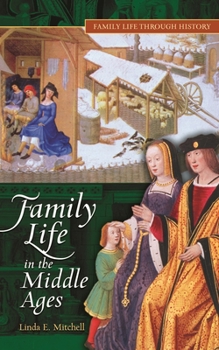 Hardcover Family Life in the Middle Ages Book