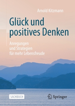 Paperback Glück Und Positives Denken: Anregungen Und Strategien Für Mehr Lebensfreude [German] Book