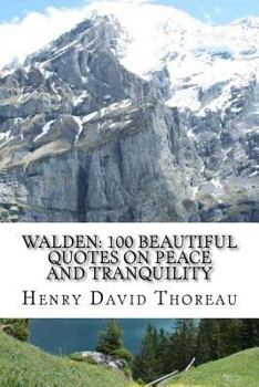 Walden: 100 Beautiful Quotes on Peace and Tranquility