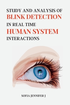 Paperback Study and Analysis of Blink Detection in Real Time Human System Interactions-eye Book