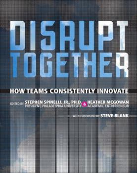 Hardcover Disrupt Together: How Teams Consistently Innovate Book