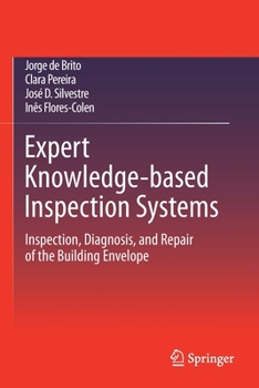 Paperback Expert Knowledge-Based Inspection Systems: Inspection, Diagnosis, and Repair of the Building Envelope Book