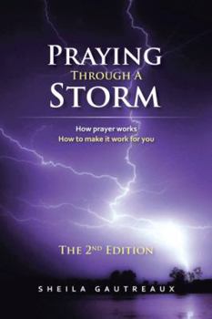 Paperback Praying Through A Storm: How prayer works How to make it work for you Book