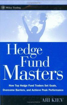 Hardcover Hedge Fund Masters: How Top Hedge Fund Traders Set Goals, Overcome Barriers, and Achieve Peak Performance Book