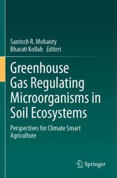 Paperback Greenhouse Gas Regulating Microorganisms in Soil Ecosystems: Perspectives for Climate Smart Agriculture Book