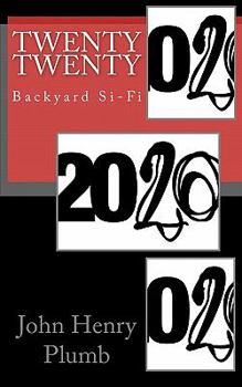 Twenty/Twenty: Backyard Si-Fi