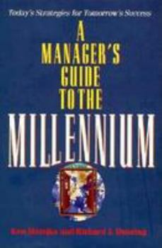 Hardcover A Manager's Guide to the Millennium: Today's Strategies for Tomorrow's Success Book