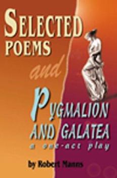 Paperback Selected Poems and Pygmalion and Galatea: A One-Act Play Book
