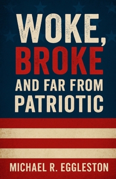 Paperback Woke, Broke, and Far From Patriotic Book