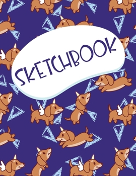 Sketchbook: A Large Unicorn Dachshund Blank Sketchbook For Drawing, Sketching & Crayon Coloring