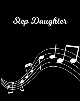 Step Daughter: Sheet Music Note Manuscript Notebook Paper Personalized Custom First Name Initial S Musician Composer Instrument Composition Book 12 Staves a Page Staff Line Notepad Notation Guide Crea